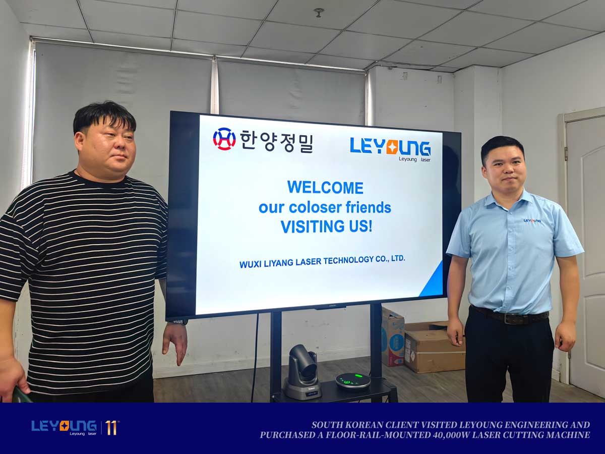 Korean Customer Visits LEYOUNG Engineering Factory and Purchases 40000W Dual Laser Head Shared Ground Rail Laser Cutting Machine-Laser Cutting Machine | LIYANG Laser from China Korean Customer Visits LEYOUNG Engineering Factory and Purchases 40000W Dual Laser Head Shared Ground Rail Laser Cutting Machine-Laser Cutting Machine | LIYANG Laser from China