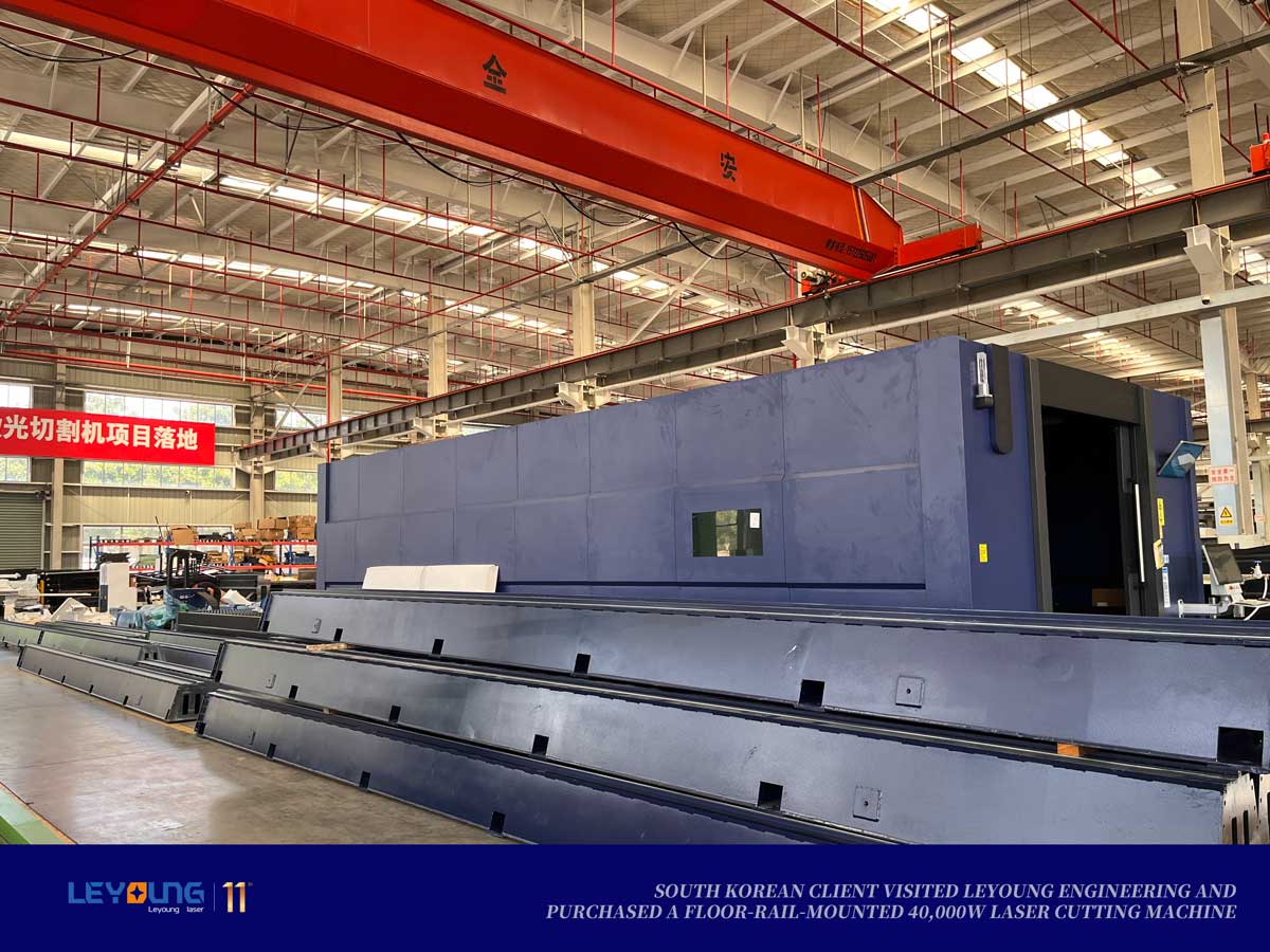 Korean Customer Visits LEYOUNG Engineering Factory and Purchases 40000W Dual Laser Head Shared Ground Rail Laser Cutting Machine-Laser Cutting Machine | LIYANG Laser from China Korean Customer Visits LEYOUNG Engineering Factory and Purchases 40000W Dual Laser Head Shared Ground Rail Laser Cutting Machine-Laser Cutting Machine | LIYANG Laser from China